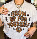 Show Up For Yourself Graphic Tee