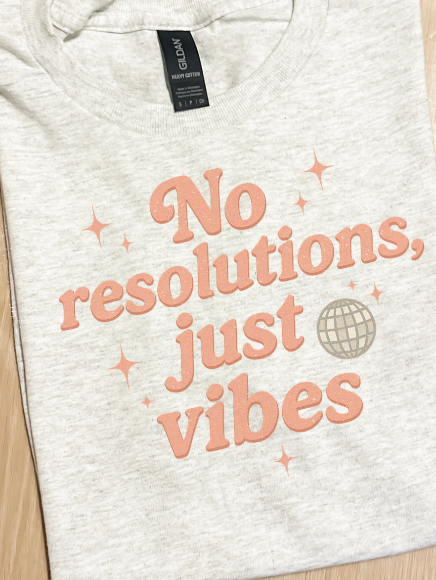 No Resolutions Just Vibes Graphic Top