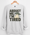 Abduct Me, I'm Tired Graphic Top