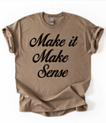 Make It Make Sense Graphic Top