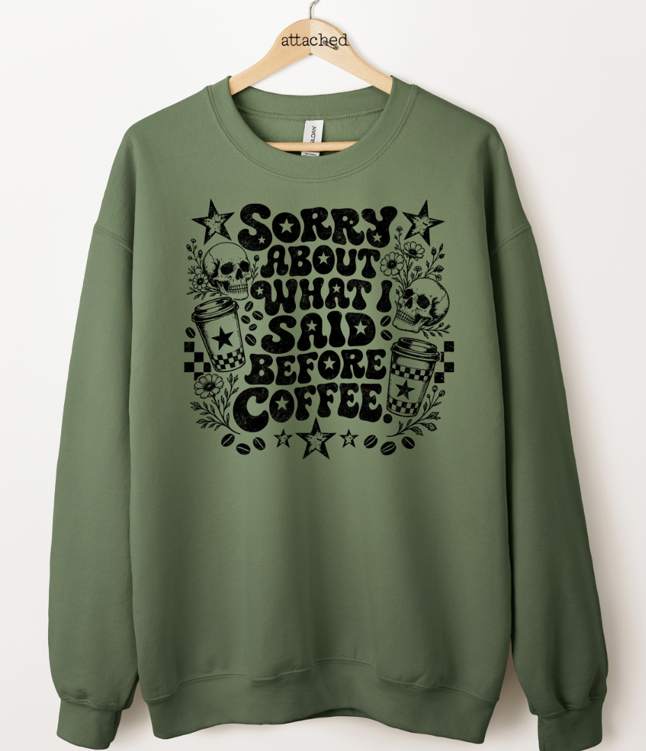 Sorry About What I Said Before Coffee Graphic Top