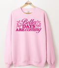 Better Days Are Coming Color On Color Graphic Top