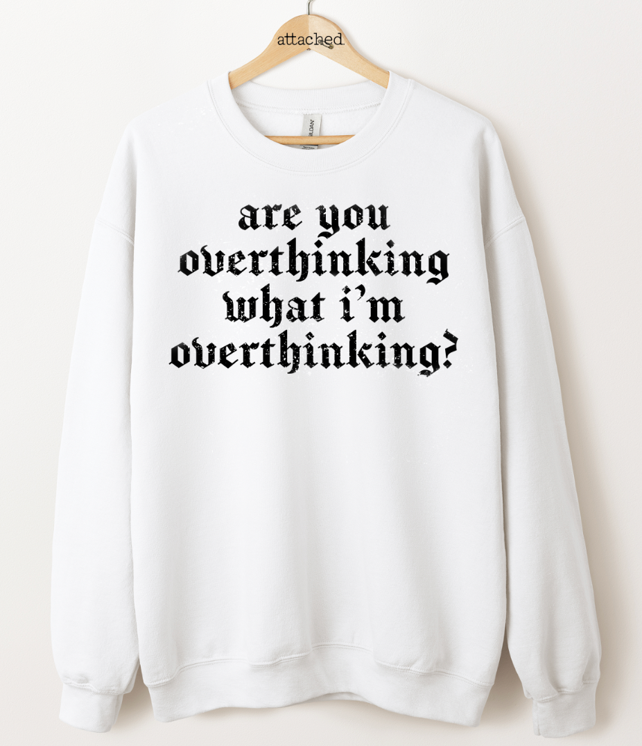 Are You Overthinking Graphic Top
