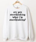 Are You Overthinking Graphic Top