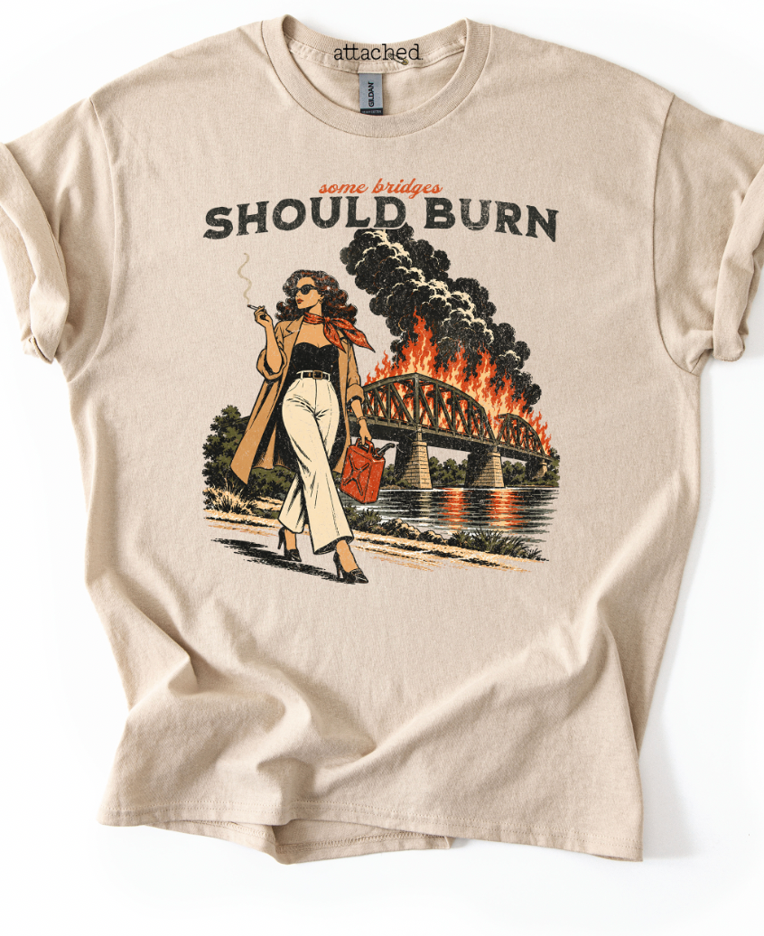 Some Bridges Should Burn Graphic Top
